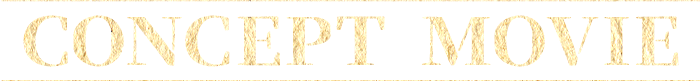CONCEPT MOVIE