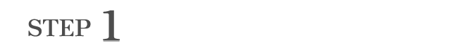 STEP 1