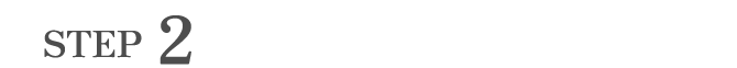 STEP 2