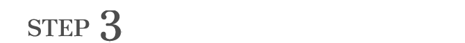 STEP 3