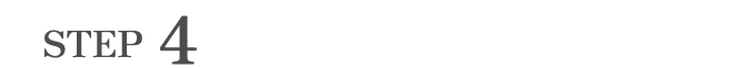 STEP 4